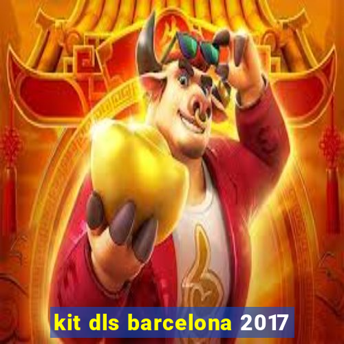 kit dls barcelona 2017